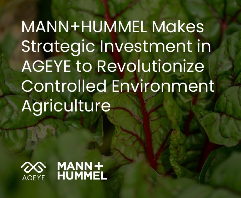MANN+HUMMEL Makes Strategic Investment in AGEYE to Revolutionize  Controlled Environment Agriculture